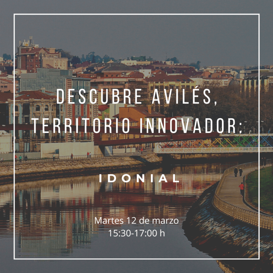 Descubre Avilés, territorio innovador: IDONIAL Descubre Avilés, territorio innovador: IDONIAL