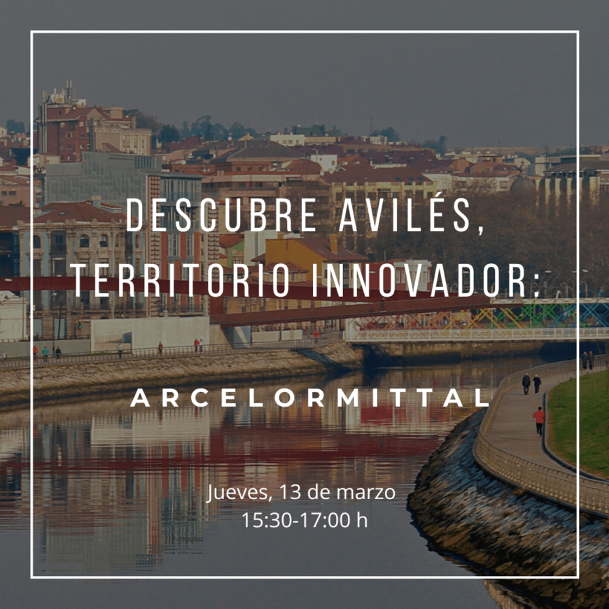 Descubre Avilés, territorio innovador: ArcelorMittal. Descubre Avilés, territorio innovador: ArcelorMittal.